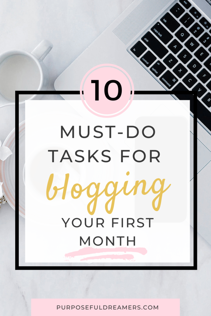 10 Must-do Tasks for Blogging your First Month